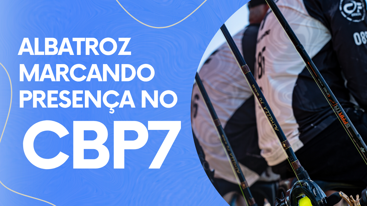 Albatroz Fishing marca presença na grande final do CBP7 2026